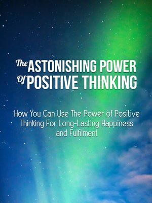 cover image of The Astonishing Power of Positive Thinking